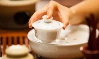 盖碗茶泡茶方法 正确的盖碗泡茶方法